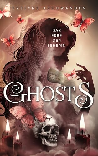 GHOSTS: Das Erbe der Seherin (GHOSTS-Dilogie 1)