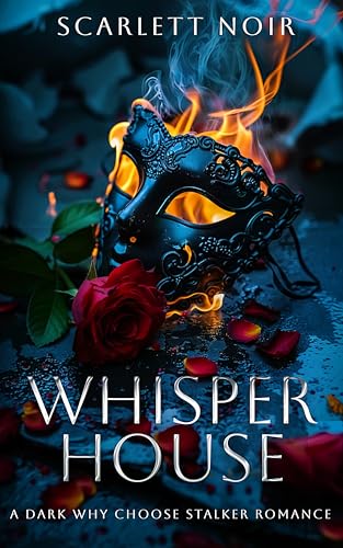 Whisper House: A dark why choose stalker romance