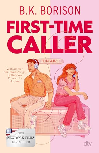 First-Time Caller: Der New-York-Times-Bestseller | Eine moderne Version von ›Schlaflos in Seattle‹ – unglaublich humorvoll und romantisch (Heartstrings-Reihe 1)