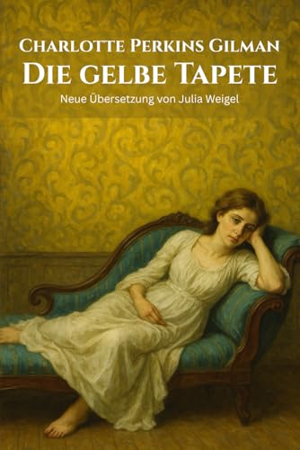 Die gelbe Tapete: Moderne Übersetzung