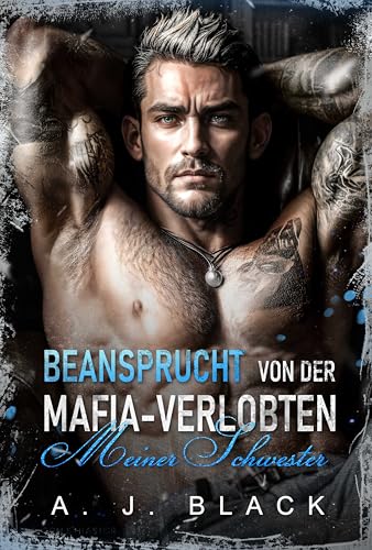 Beansprucht von der Mafia-Verlobten meiner Schwester: Eine Ersatzbraut Silberfuchs Geheime Zwillinge Verwechselte Identität Vertragsheirat Mafia-Romanze (Die Bräute der Kingpins 3)
