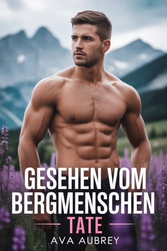 Gesehen vom Bergmenschen : Tate (Willow Summit: Stevens Berg 1)