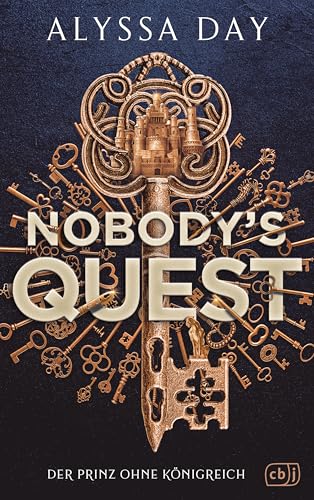Nobody's Quest: Der Prinz ohne Königreich - Der funkelnde Auftakt der epischen Fantasy-Trilogie der NYT-Bestsellerautorin. (Die Nobody-Chronicles-Reihe 1)