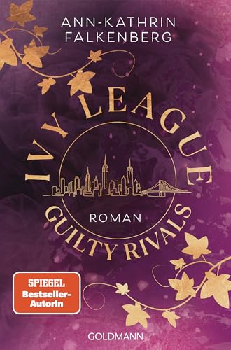Ivy League: Guilty Rivals - Roman - Die neue New-Adult-Trilogie von SPIEGEL-Bestsellerautorin Ann-Kathrin Falkenberg (Die Ivy-League-Reihe 1)