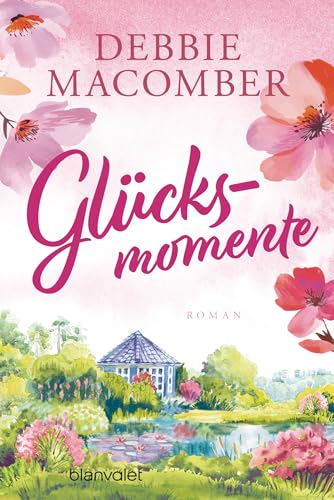 Glücksmomente: Roman - Ein berührender Feelgood-Roman über den Zauber zweiter Chancen! (Neuanfänge 1)
