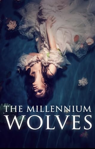 The Millennium Wolves Books 4 - 6
