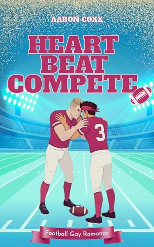 Heartbeat Compete: Eine Age Gap Gay Romance auf Deutsch für alle, die gern Football Liebesromane lesen (L.A. Thunderwolves MM Football Romance 3)