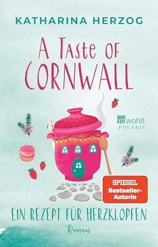 A Taste of Cornwall: Ein Rezept für Herzklopfen (Die Cornwall-Reihe 3)