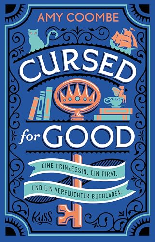 Cursed for Good – Eine Prinzessin. Ein Pirat. Und ein verfluchter Buchladen.: Cozy Romantasy mit exklusivem Farbschnitt in der ersten Auflage und Lesezeichen