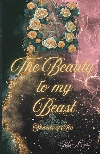 The Beauty to my Beast: Shards of Ice (Tales of Grandigor, Band 1)