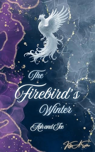 The Firebird‘s Winter: Ash and Ice (Tales of Grandigor 2)