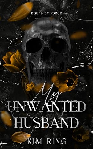 My Unwanted Husband: Bound By Force