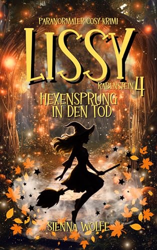 Lissy Rabenstein 4: Hexensprung in den Tod (Paranormaler Cosy-Krimi) (Hexenkrimis aus dem Andertal)