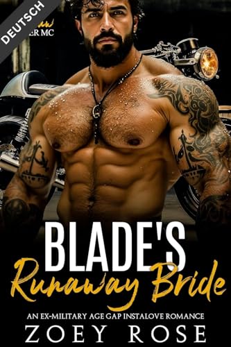 Blade's Runaway Bride: An Ex-Military Age Gap Instalove Romance (Gesetzloser Befehl MC 5)