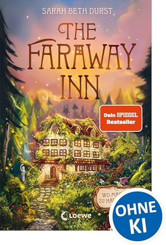 The Faraway Inn: Wo Magie zu Hause ist - Cozy Standalone voller außergewöhnlicher Gäste und magischer Geheimnisse - Zum Wohlfühlen und Wegträumen