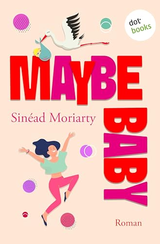 Maybe Baby: Roman | Irisches Baby-Fieber 1 (Irisches Babyfieber)