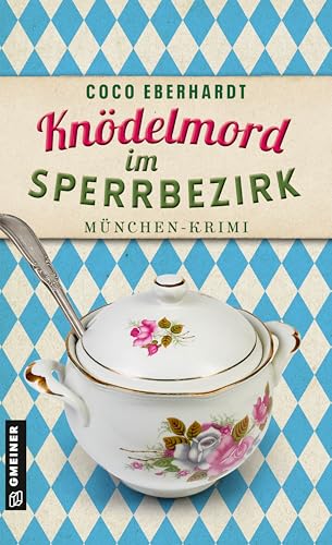 Knödelmord im Sperrbezirk: Kriminalroman (Konstantins unfreiwillige Fälle 5)