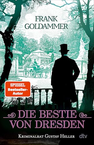 Die Bestie von Dresden: Kriminalrat Gustav Heller | Der brandgefährliche 3. Fall für Gustav Heller von der Königlich Sächsischen Polizei in Dresden.
