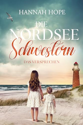 Die Nordseeschwestern: Das Versprechen