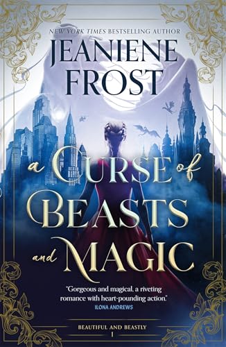 A Curse of Beasts and Magic: A Beauty and the Beast romantasy reimagining like you've never experienced before! (Beautiful and Beastly Book 1)