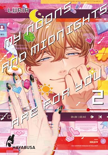 My Noons And Midnights Are For You 2: Moderne und hocherotische Boys-Love-Story über das Doppelleben eines VTubers – Band 2 unzensiert!