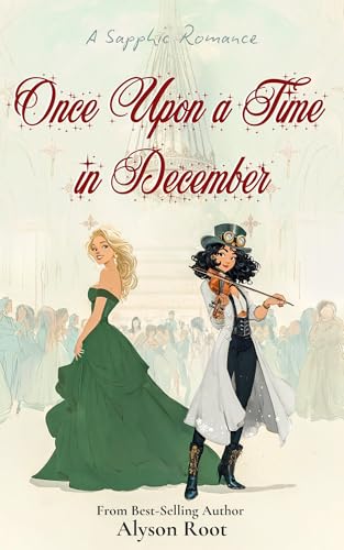 Once Upon a Time in December: A Sapphic Holiday Romance of Self-Discovery and Second Chances (The Christmas CEO Collection Book 2)