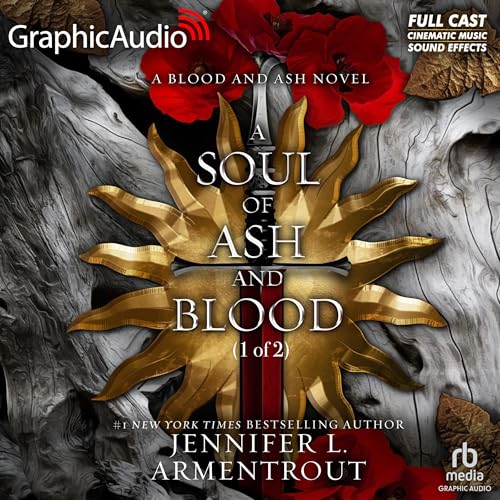 A Soul of Ash and Blood (Part 1 of 2) (Dramatized Adaptation): Blood and Ash, Book 5