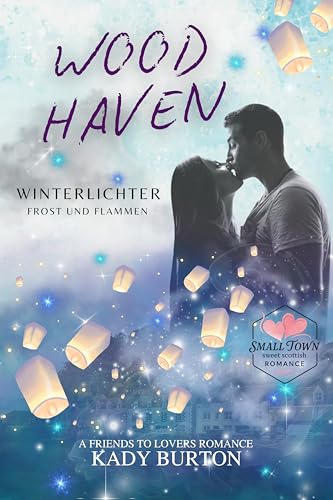 Woodhaven: Winterlichter, Frost und Flammen: A Small Town Romance