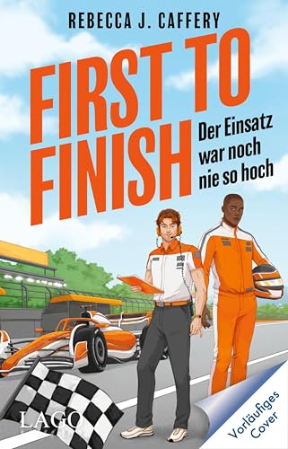 First to Finish. Der Einsatz war noch nie so hoch: Die Fortsetzung der spicy M/M-Formel-1-Sports-Romance | Opposites attract | Forbidden Love (Adrenaline hearts 2)