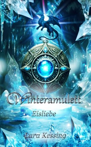 Winteramulett - Eisliebe: Übersinnlicher Liebesroman (Winteramulett - Romantasy Dilogie 2)
