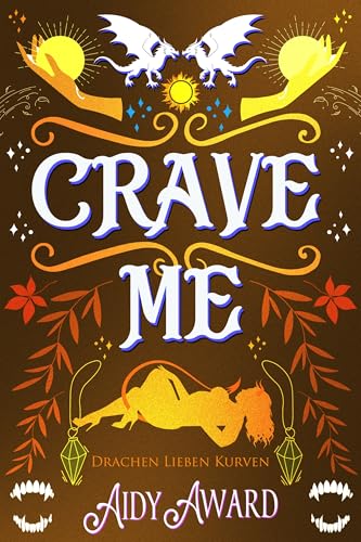 Crave Me: Ein Kurviges Mädchen und Drachen Liebesroman (Drachen lieben Kurven 8)