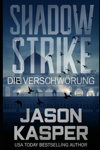 Shadow Strike: Die Verschwörung (Shadow Strike Serie, Band 2)