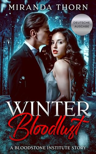 Winter Bloodlust: Eine weihnachtliche Vampir-Milliardär-Romanze (Bloodstone Institute - German Edition 1)