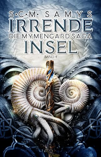 Irrende Insel, Die Mymengard-Saga Band 4: Epische High Fantasy-Reihe über eine Wasserwelt, angelehnt an nordische Mythologie (Die Herrschaft des Wassers)