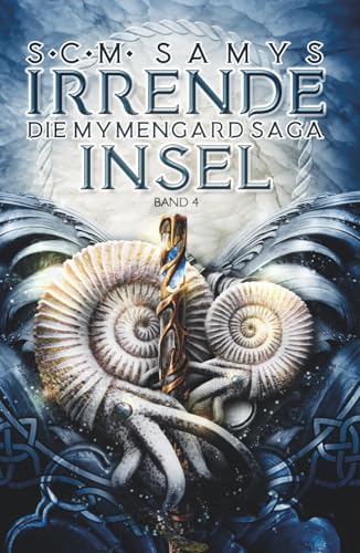 Irrende Insel, Die Mymengard-Saga Band 4: Epische High Fantasy-Reihe über eine Wasserwelt, angelehnt an nordische Mythologie (Die Herrschaft des Wassers, Band 4)