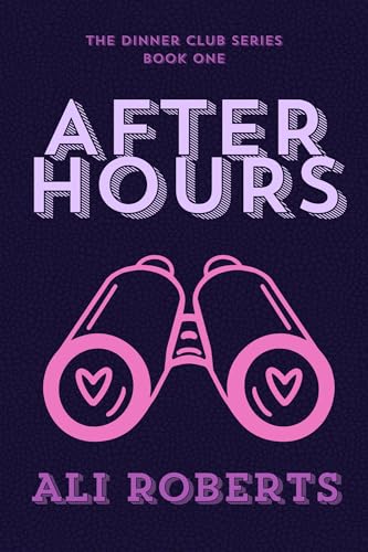 After Hours: A Fake-Dating Workplace Romantic Comedy (The Dinner Club Series Book 1)