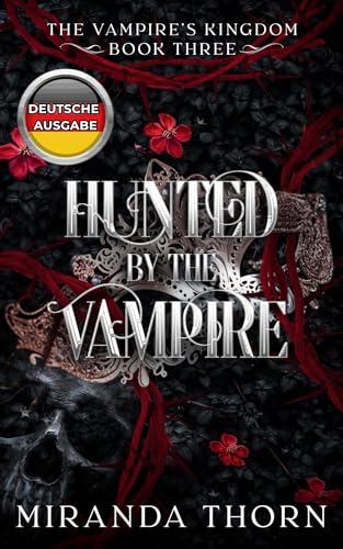 Hunted by the Vampire: Eine dunkle paranormale Liebe (The Vampire's Kingdom - German Edition 3)