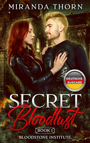 Secret Bloodlust: Eine Vampirjäger-Akademie-Romanze (Bloodstone Institute - German Edition 2)