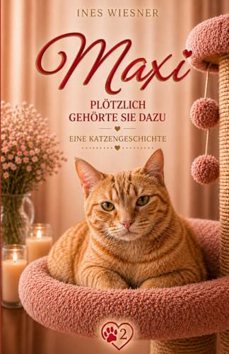 Maxi, plötzlich gehörte sie dazu (Katzengeschichten 2): Maxis Geschichte