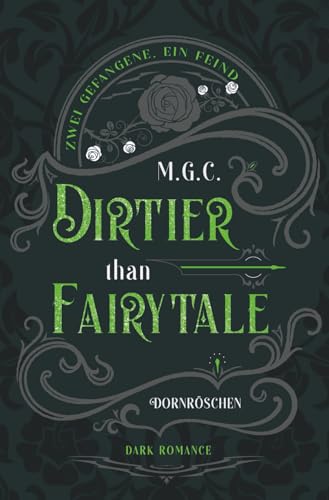 Dirtier Than Fairytale 3: Dornröschen (Enemies to Lovers, Anti hero, she falls first but he falls harder)