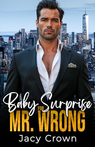 Baby Surprise for Mr. Wrong (Unexpected Love Stories 29)