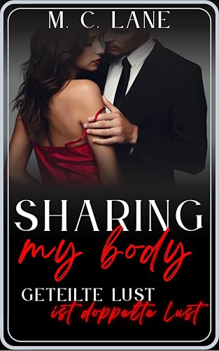 Sharing my Body – geteilte Lust ist doppelte Lust: erotische Kurzgeschichte mit why-choose Kink und einem verboten heißen Dreier (The Moments of Desire Files – mehr als nur Lust)