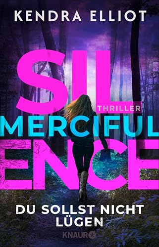 Merciful Silence - Du sollst nicht lügen: Thriller | Spannende Fälle, Familiengeheimnisse und Romance - Band 4 der amerikanischen Thriller-Reihe (Die Mercy Kilpatrick Serie)