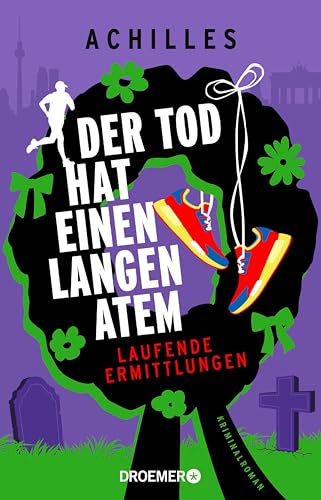 Der Tod hat einen langen Atem: Kriminalroman | Regionalkrimi aus Berlin mit Tempo und Humor (Laufende Ermittlungen 3)