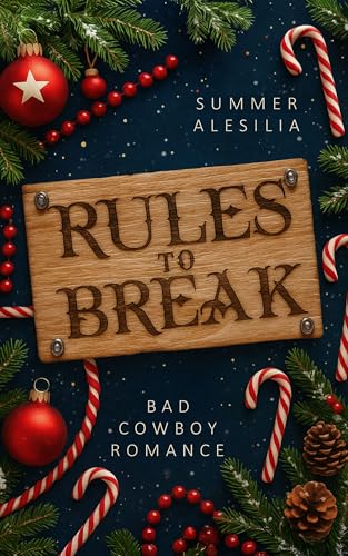 Rules to Break: A Little Christmas Story ✮Bad Cowboy & Why Choose Romance, Smalltown & Winter Setting✮ (Cowboy Rules)