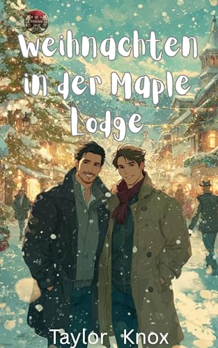 Weihnachten in der Maple Lodge: Eine schwule Kleinstadt-Weihnachtsromanze (Heiße Feiertage)