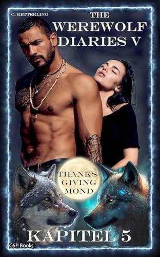 The Werewolf Diaries 5: Kapitel 5: Kayleigh – Thanksgiving Mond: Deutsche Ausgabe
