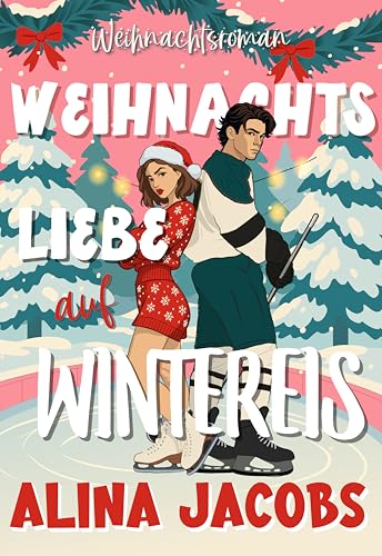 Weihnachtsliebe auf Wintereis (Eishockey zu Weihnachten 2)
