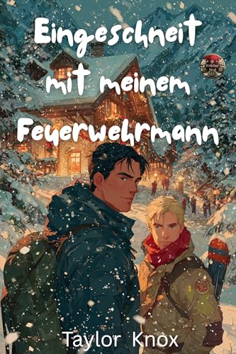 Eingeschneit mit meinem Feuerwehrmann: Eine heiße Weihnachtsromanze (Heiße Feiertage)