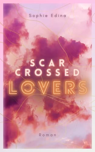 Scar-Crossed Lovers: Deep New Adult mit Celebrity Romance, sommerlichem New York Setting und inspirierender Botschaft! "Wer bist du?" "Das willst du nicht wissen." (Scarred Hearts)